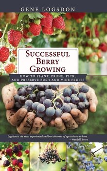 Successful Berry Growing - Logsdon Gene