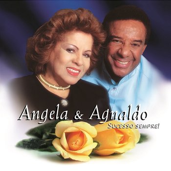 Sucesso Sempre! - Agnaldo Timoteo, Angela Maria