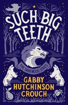 Such Big Teeth - Gabby Hutchinson Crouch