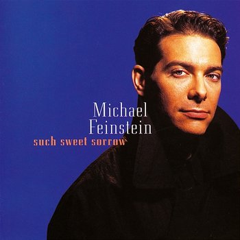 Such Sweet Sorrow - Michael Feinstein