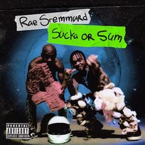 Sucka Or Sum Rae Sremmurd