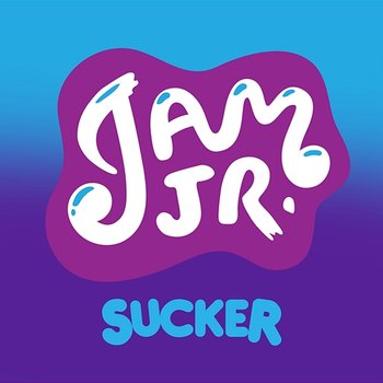 Sucker - Jam Jr. feat. Gavin Magnus