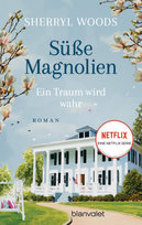 Süße Magnolien - Ein Traum wird wahr Blanvalet