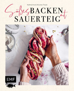 Süßes backen mit Sauerteig