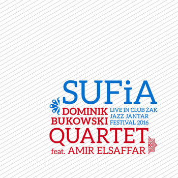 SUFiA - Dominik Bukowski Quartet, ElSaffar Amir
