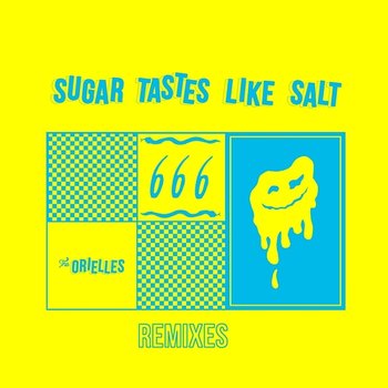 Sugar Tastes Like Salt (Remixes) - The Orielles