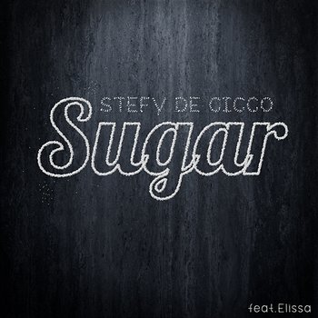 Sugar - Stefy de Cicco feat. Elissa