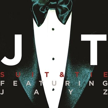 Suit & Tie (feat. JAY Z) - Justin Timberlake feat. Jay-Z