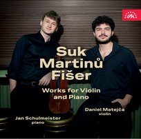 Suk, Martinů, Fišer: Works for Violin and Piano Matejca Daniel
