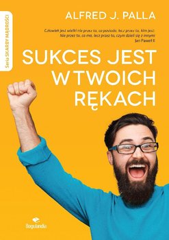 Sukces jest w twoich rękach - Palla Alfred J.