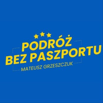 Sukcesy i postępy Ukrainy. Wybuchy w Mariupolu - Podróż bez paszportu - podcast - Grzeszczuk Mateusz