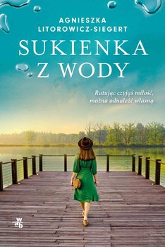 Sukienka z wody - Litorowicz-Siegert Agnieszka