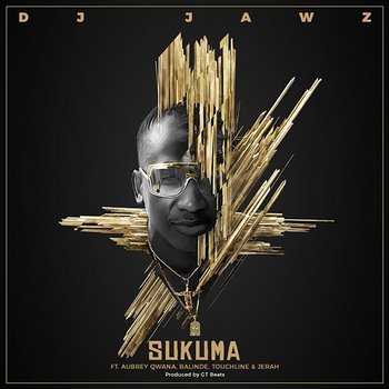 Sukuma - DJ Jawz feat. Aubrey Qwana, Balinde, Jerah, Touchline