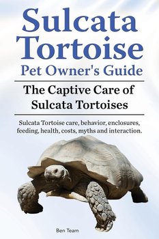 Sulcata Tortoise Pet Owners Guide. The Captive Care of Sulcata Tortoises. Sulcata Tortoise care, behavior, enclosures, feeding, health, costs, myths and interaction. - Team Ben