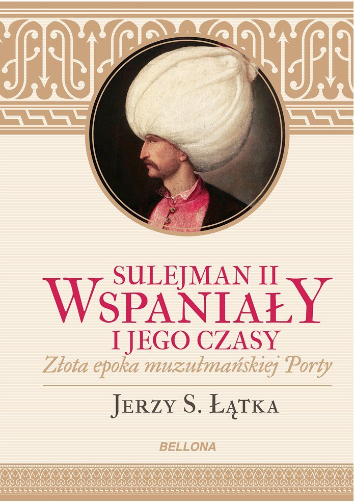 Sulejman II Wspaniały i jego czasy. Złota epoka muzułmańskiej Porty - ebook epub