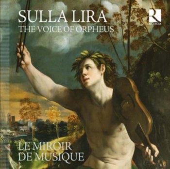 Sulla Lira: The Voice Of Orpheus - Le Miroir de musique