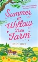 Summer At Willow Tree Farm - Rice Heidi