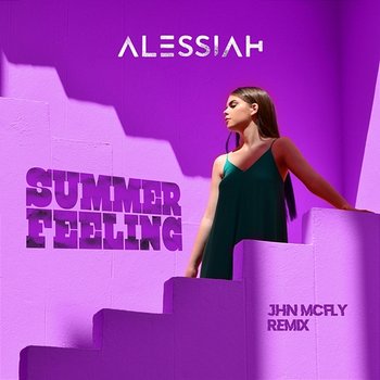 Summer Feeling - Alessiah, Jhn McFly