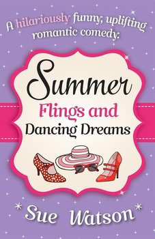 Summer Flings and Dancing Dreams - Watson Sue