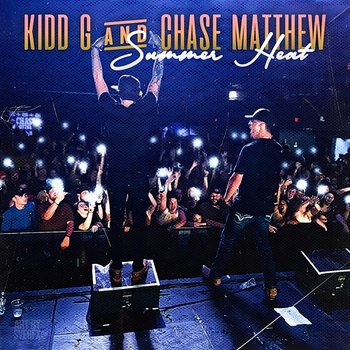 Summer Heat - Kidd G, Chase Matthew