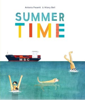 Summer Time - Hilary Bell, Antonia Pesenti