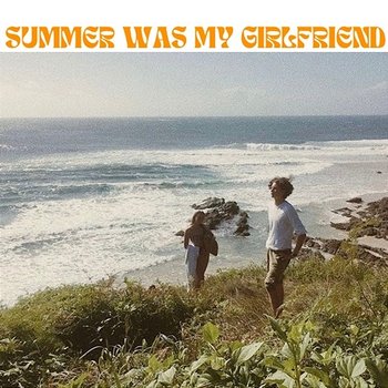 SUMMER WAS MY GIRLFRIEND - Milkshakes In The Valley