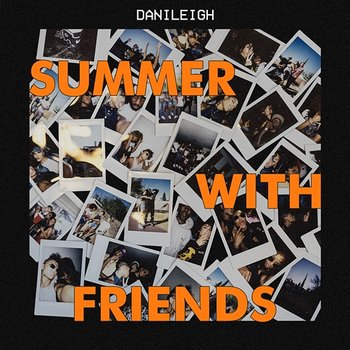 Summer With Friends - DaniLeigh