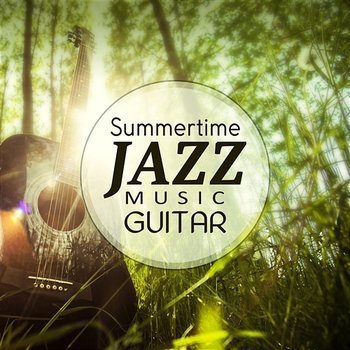 Summertime Jazz Music Guitar: Friday Night Moody Jazz, Free Time with Friends, Smooth Guitar Jazz - Classical Jazz Guitar Club