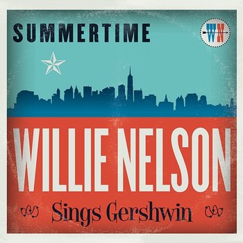 Summertime: Willie Nelson Sings Gershwin - Willie Nelson