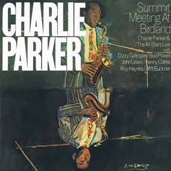 Summit Meeting at Birdland - Charlie Parker