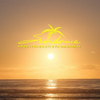 Sun Dance - Angelina Danilova feat. HANHAE