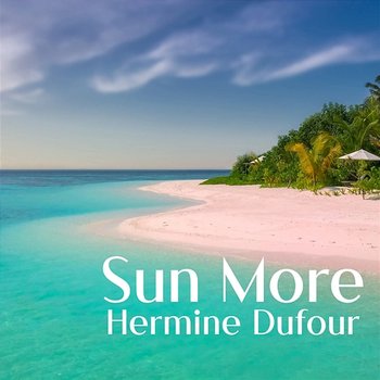 Sun More - Hermine Dufour
