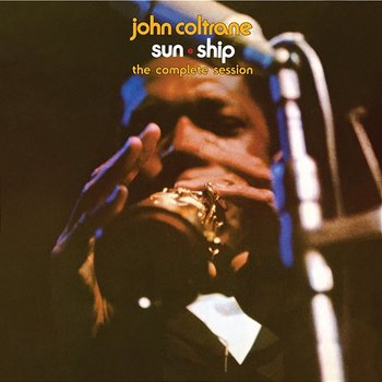 Sun Ship: The Complete Session - John Coltrane