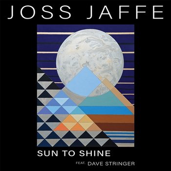 Sun To Shine - Joss Jaffe feat. Dave Stringer