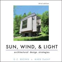 Sun, Wind, and Light: Architectural Design Strategies - Dekay Mark, Brown G. Z.