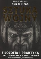 Sun Zi i jego Sztuka wojny Plebaniak Piotr