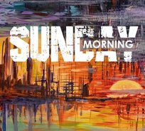 Sunday Morning Sunday Morning
