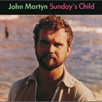 Sunday's Child - John Martyn