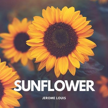 Sunflower - Jerome Louis