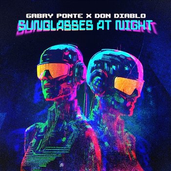 Sunglasses At Night - Gabry Ponte, Don Diablo