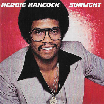 Sunlight (Remastered) - Hancock Herbie, Pastorius Jaco, Williams Tony, Maupin Bennie, Parker Ray Jr.