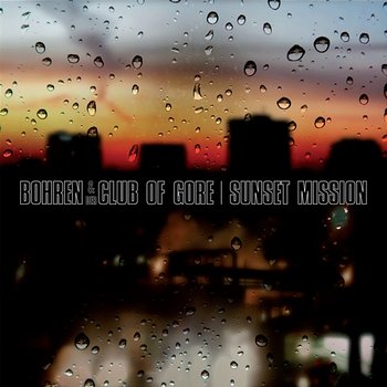 Sunset Mission - Bohren & Der Club Of Gore