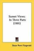 Sunset Views: In Three Parts (1901) - Fitzgerald Oscar Penn