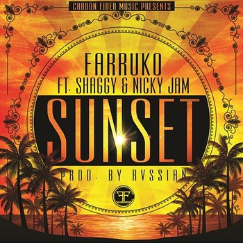 Sunset - Farruko feat. Shaggy & Nicky Jam