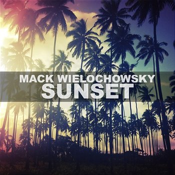 Sunset - Mack Wielochowsky, Bazooqa