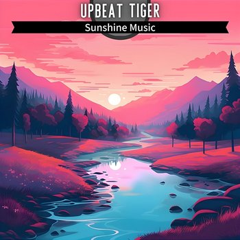 Sunshine Music - Upbeat Tiger