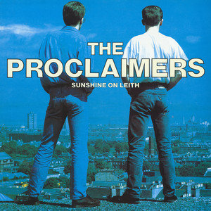 Sunshine On Leith - The Proclaimers