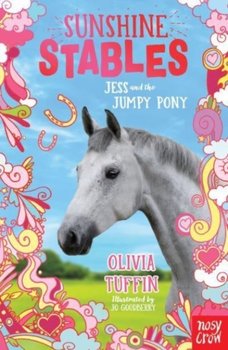 Sunshine Stables: Jess and the Jumpy Pony - Tuffin Olivia