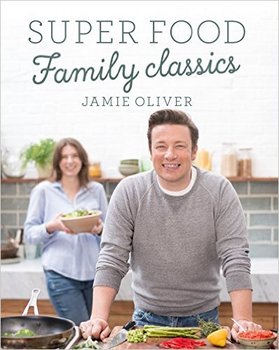 Super Food Family Classics - Oliver Jamie