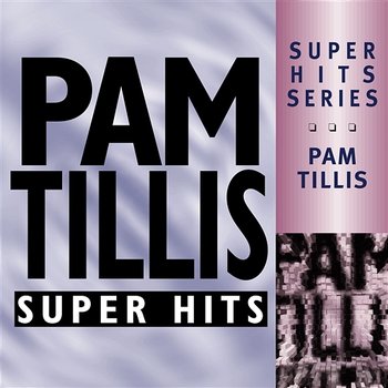 Super Hits - Pam Tillis